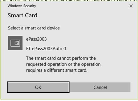 smart card says invalid device|The smart card cannot perform the requested operation .